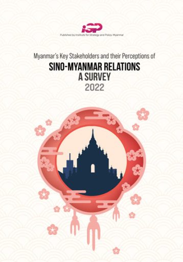 Myanmar’s Key Stakeholders and their Perceptions of Sino-Myanmar Relations: A Survey 2022